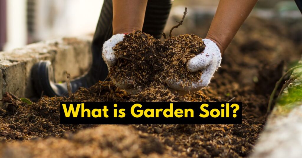 What is Garden Soil?